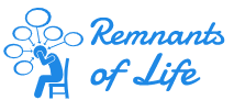 Remnants of Life
